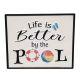 BETTER BY THE POOL METAL SIGN